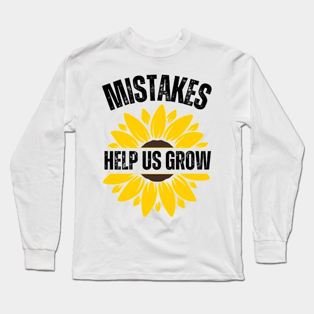 Mistakes Help Us Grow Long Sleeve T-Shirt by BaradiAlisa